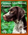 German Shorthaired Pointers: Everything About Purchase, Care, Nutrition, Breeding Behavior, and Training (Complete Pet Owner's Manual)