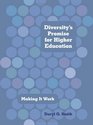 Diversity's Promise for Higher Education Making It Work