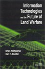 Information Technologies and the Future of Land Warfare