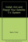 Install Aim and Repair Your Satellite TV System