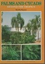 Palms and cycads beyond the tropics a guide to growing coldhardy species