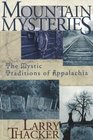 Mountain Mysteries: The Mystic Traditions of Appalachia
