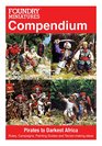 FOUNDRY MINIATURES COMPENDIUM - PIRATES TO DARKEST AFRICA: Rules, Campaigns, Painting Guides and Terrain-making ideas