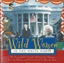 Wild Women In The White House