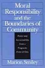 Moral Responsibility and the Boundaries of Community  Power and Accountability from a Pragmatic Point of View