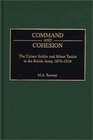 Command and Cohesion  The Citizen Soldier and Minor Tactics in the British Army 18701918