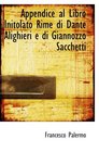Appendice al Libro Initolato Rime di Dante Alighieri e di Giannozzo Sacchetti