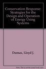 The conservation response Strategies for the design and operation of energyusing systems