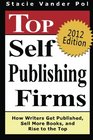 Top Self Publishing Firms How Writers Get Published Sell More Books And Rise To The Top And Make Money Working From Home With The Best Print On Demand SelfPublishing Companies