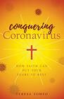 Conquering Coronavirus How Faith Can Put Your Fears to Rest