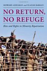 No Return No Refuge Rites and Rights in Minority Repatriation