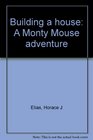 Building a house A Monty Mouse adventure