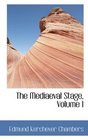 The Mediaeval Stage Volume I