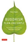 Buddhism Plain  Simple The Practice of Being Aware Right Now Every Day