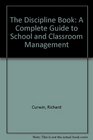 The Discipline Book A Complete Guide to School and Classroom Management