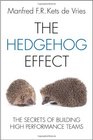 The Hedgehog Effect The Secrets of Building High Performance Teams
