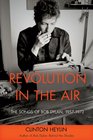 Revolution in the Air The Songs of Bob Dylan 19571973