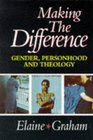 Making the Difference Gender Personhood And Theology