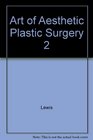 Art of Aesthetic Plastic Surgery 2