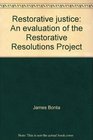 Restorative justice An evaluation of the Restorative Resolutions Project