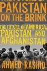 Pakistan on the Brink The Future of America Pakistan and Afghanistan