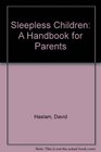 Sleepless Children A Handbook for Parents