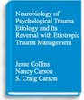 Neurobiology of Psychological Trauma Etiology and Its Reversal with Etiotropic Trauma Management TM