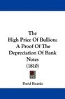 The High Price Of Bullion A Proof Of The Depreciation Of Bank Notes