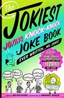 The Jokiest Joking KnockKnock Joke Book Ever WrittenNo Joke 1001 BrandNew KneeSlappers That Will Keep You Laughing Out Loud