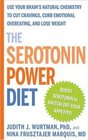 The Serotonin Power Diet Use Your Brain's Natural Chemistry to Cut Cravings Curb Emotional Overeating and Lose Weight
