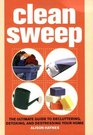 Clean Sweep The Ultimate Guide to Decluttering Detoxing and Destressing Your Home