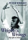 Wrights and Wrongs My Life in Dance