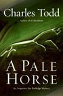 A Pale Horse (Inspector Ian Rutledge, Bk 10)