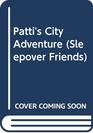 Patti's City Adventure