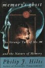 MEMORY'S GHOST  The Nature Of Memory And The Strange Tale Of Mr M
