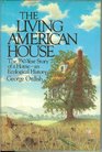 The Living American House The 350 Year Story of a Home an Ecological History