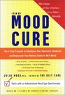 Mood Cure The 4Step Program to Rebalance Your Emotional Chemistry  Rediscover Your Natural Sense of WellBeing