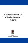 A Brief Memoir Of Charles Simeon