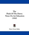The Flush Of The Dawn Notes On Art Education