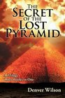 The Secret of the Lost Pyramid If you want to get out of prison the first thing you must realize is You are the prison