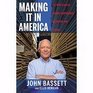 Making It in America A 12Point Plan for Growing Your Business and Keeping Jobs at Home