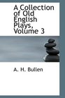 A Collection of Old English Plays Volume 3