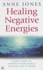 Healing Negative Energies Simple Steps to Improve Your Energy at Home and at Work Workplace