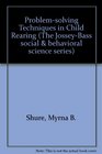 ProblemSolving Techniques in Childrearing