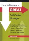 How to Become a GREAT Call Center Manager