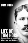 Life of Tom Horn Government Scout and Interpreter