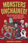 Monsters Unchained Over 1000 DropDead Funny Jokes Riddles and Poems about Scary Slimy Slithery Spooky Slobbery Creatures