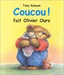 Coucou  fait Olivier Ours