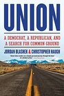 Union A Democrat a Republican and a Search for Common Ground