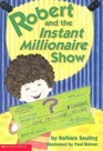 Robert and the Instant Millionare Show
